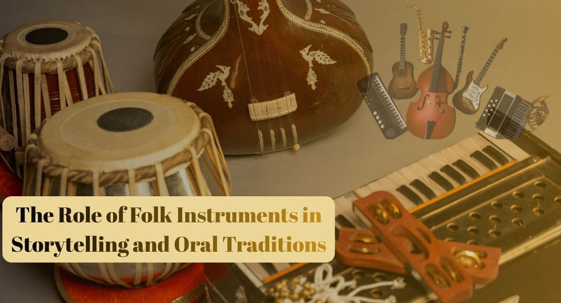 The Role of Folk Instruments in Storytelling and Oral Traditions