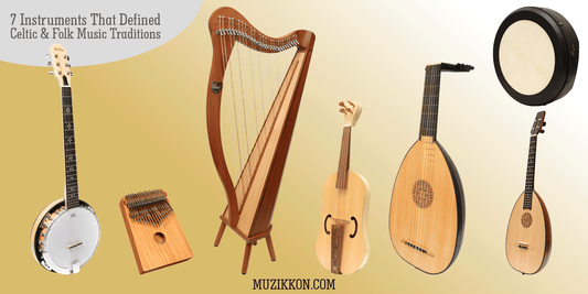 7 Instruments That Defined Celtic and Folk Music Traditions